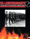 Ss-Leibstandarte The History of the First Ss Division 1933-45