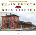Train Depots and Roundhouses
