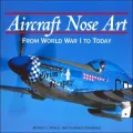 Aircraft Nose Art : From World War I to Today