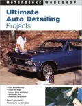 Ultimate Auto Detailing Projects (Motorbooks Workshop Series)