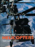 21st Century Military Helicopters : Today's Fighting Gunships