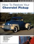 How to Restore Your Chevrolet Pickup (Motorbooks Workshop Series)