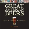 Great American Beers: Twelve Brands that Became Icons