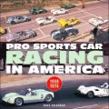 Pro Sports Car Racing in America 1958-1974 (Motorbooks Classics Series)