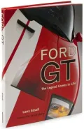 Ford GT : The Legend Comes to Life