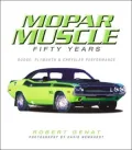 Mopar Muscle: Fifty Years: Dodge, Plymouth and Chrysler Performance