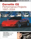 Corvette C5 Performance Projects: 1997-2004 (Motorbooks Workshop Series)
