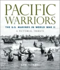 Pacific Warriors: The U.S. Marines in World War II: A Pictorial Tribute