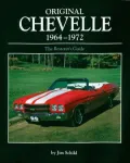 Original Chevelle 1964-1972: The Restorer's Guide (Original Series)