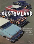 Kustomland: The Custom Car Photography of James Potter, 1955-1959