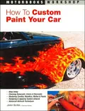 How to Custom Paint Your Car (Motorbooks Workshop Series)