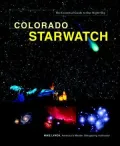 Colorado StarWatch: The Essential Guide to Our Night Sky