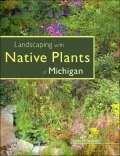 Landscaping with Native Plants of Michigan