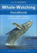 Complete Whale-Watching Handbook: A Guide to Whales, Dolphins, and Porpoises of the World