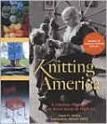 Knitting America: A Glorious Heritage from Warm Socks to High Art