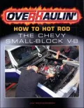 Overhaulin': How To Hot Rod the Chevy Small-Block V-8