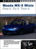 Mazda MX-5 Miata: Find It. Fix It. Trick It