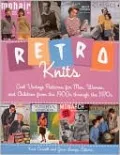 Retro Knits: Cool Vintage Patterns for Men, Women, and Children from The 1900s-1970