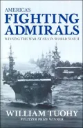 America's Fighting Admirals: Winning the War at Sea in World War II