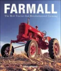 Farmall: The Red Tractor that Revolutionized Farming