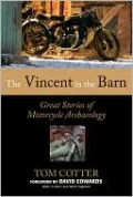 Vincent in the Barn: Great Stories of Motorcycle Archaeology