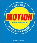 Motion Performance: Tales of a Muscle Car Builder