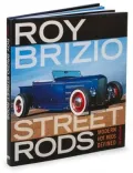 Roy Brizio Street Rods: Modern Hot Rods Defined