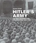 Hitler's Army: The Men, Machines, and Organization: 1939-1945