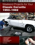 Weekend Projects for Your Classic Corvette, 1953-1982