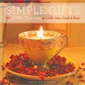 Simple Gifts: 50 Little Luxuries to Craft, Sew, Cook & Knit