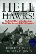 Hell Hawks!: The Untold Story of the American Fliers Who Savaged Hitler's Wehrmacht