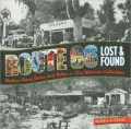 Route 66 Lost & Found: Mother Road Ruins and Relics: The Ultimate Collection