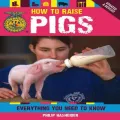 How to Raise Pigs