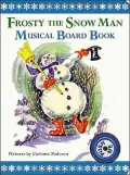 Frosty the Snow Man Musical Board Book