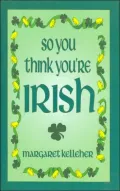 So you think You're Irish