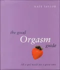 The Good Orgasm Guide