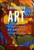Envisioning Art (Words of Wisdom Series): A Collection of Quotations by Artists