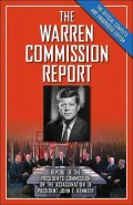 The Warren Commission Report (Report of the President's Commission on the Assassination of President John F. Kennedy The Official Complete and Unabridged Edition) Edition: Reprint