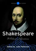 Shakespeare, A Collection of Quotations (Words of Wisdom)