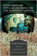Extraordinary Popular Delusions and the Madness of Crowds (Barnes & Noble Library of Essential Reading)