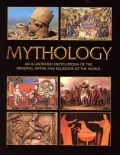 Mythology - An Illustrated Encyclopedia of the Principal Myths