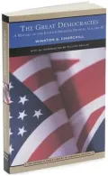 The Great Democracies: A History of the English-Speaking Peoples, Volume IV (Barnes & Noble Library of Essential Reading)