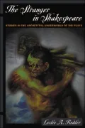 The Stranger in Shakespeare: Studies in the Archetypal Underworld of the Plays