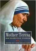 Mother Teresa: Her Essential Wisdom