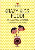 Krazy Kids Food: Vintage Food Graphics