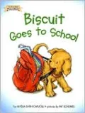 Biscuit Goes to School (My First I Can Read Book Series)