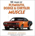50 Years of Plymouth, Dodge & Chrysler Muscle [Hardcover] by Robert Genat