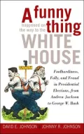 Funny Thing Happened on the Way to the White House