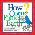 How Come? Planet Earth