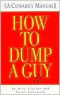 How to Dump a Guy: A Coward's Manual